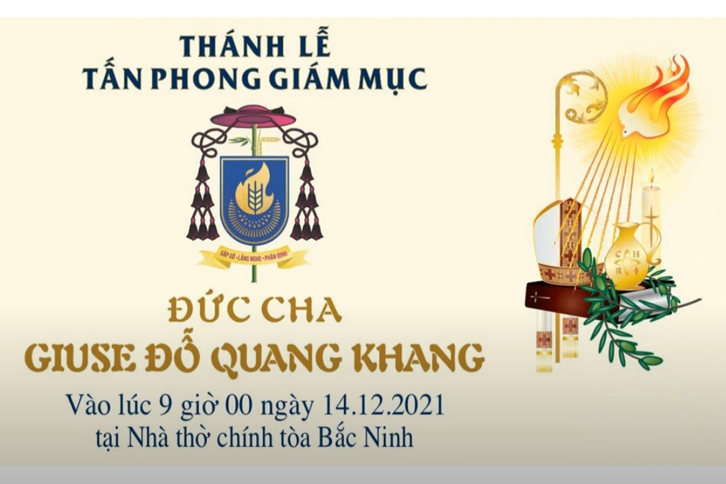 Trực tuyến: Thánh lễ Tấn phong Giám mục Giuse Đỗ Quang Khang (09 giờ 00: Thứ Ba, ngày 14.12.2021)