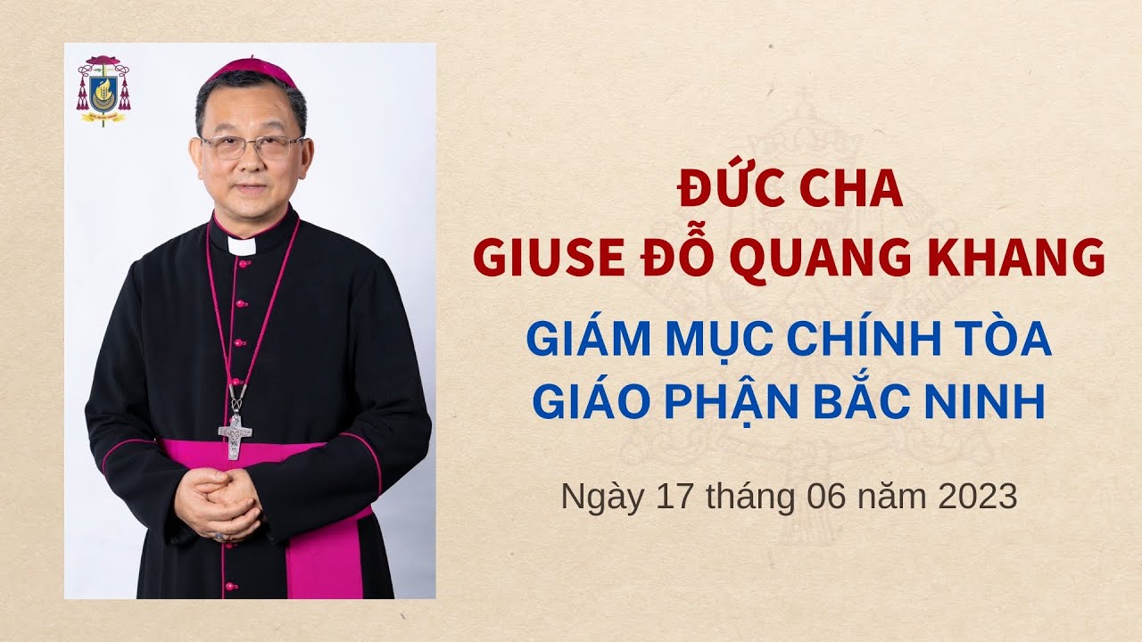 Đức cha Giuse Đỗ Quang Khang: Giám mục Chính tòa giáo phận Bắc Ninh