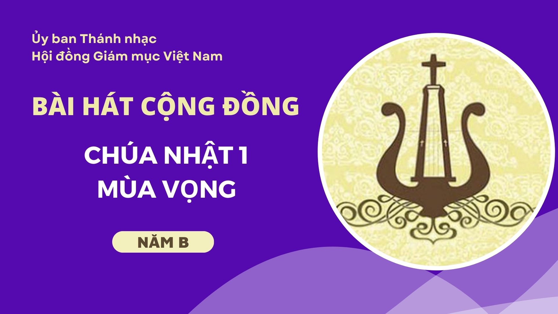 Bài hát cộng đồng Chúa nhật I Mùa Vọng năm B