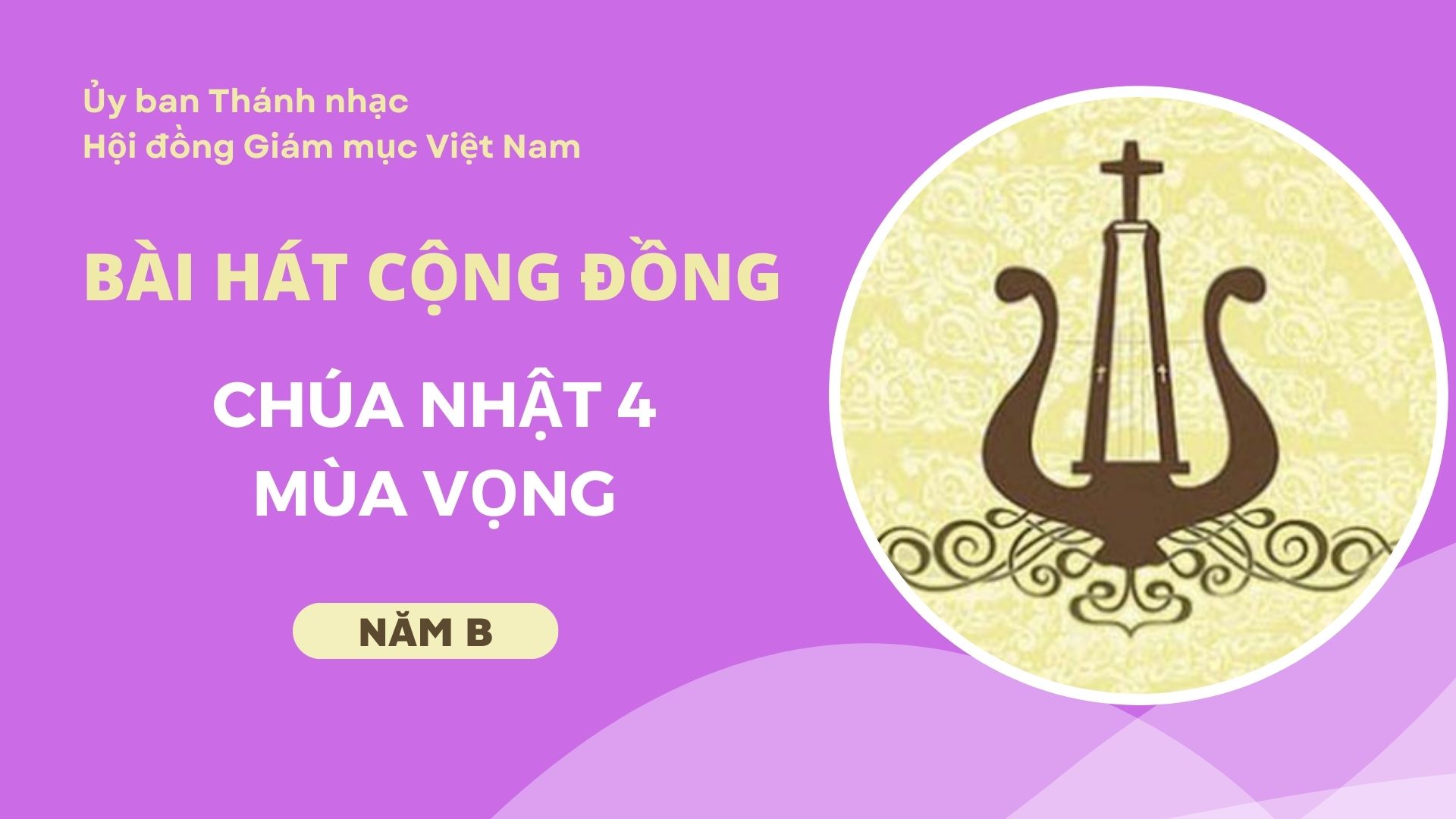 Bài hát cộng đồng Chúa nhật IV MV - Năm B
