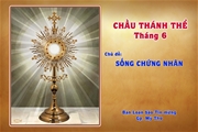 Chầu Thánh Thể - Tháng 6: Sống chứng nhân