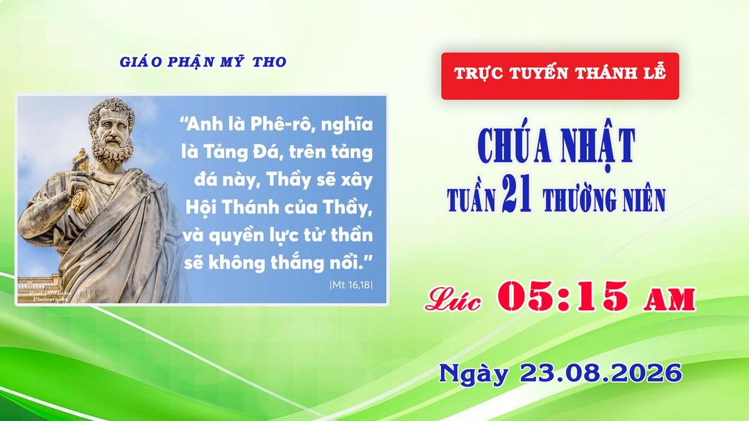 Thánh lễ trực tuyến 05g15 ngày 23/08/2026 | Chúa Nhật XXI Thường Niên | Giáo phận Mỹ Tho