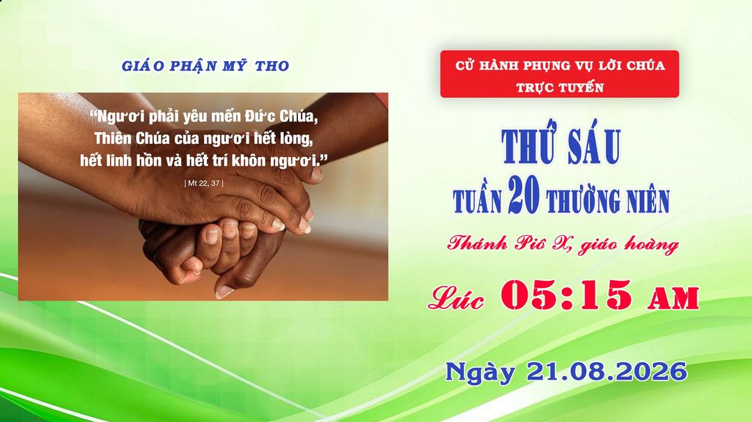 Phụng vụ Lời Chúa 5g15 ngày 21/08/2026 | Thứ Sáu - Thánh Piô X | Giáo phận Mỹ Tho