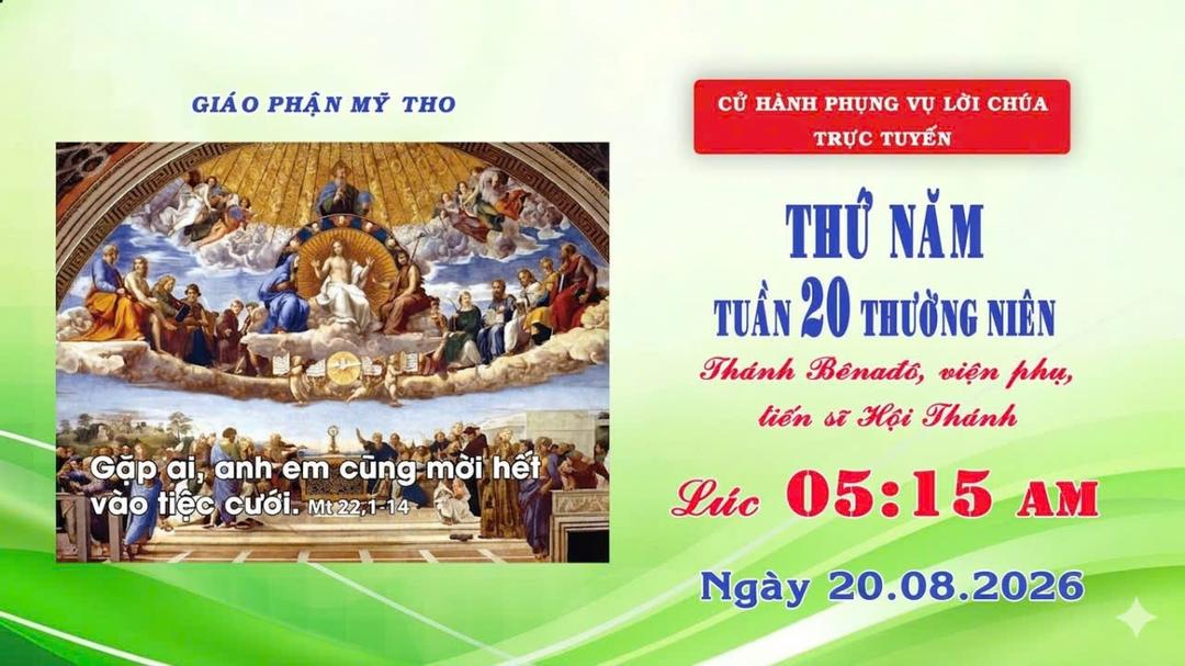 Phụng vụ Lời Chúa 5g15 ngày 20/08/2026 | Thứ Năm - Thánh Bênađô | Giáo phận Mỹ Tho