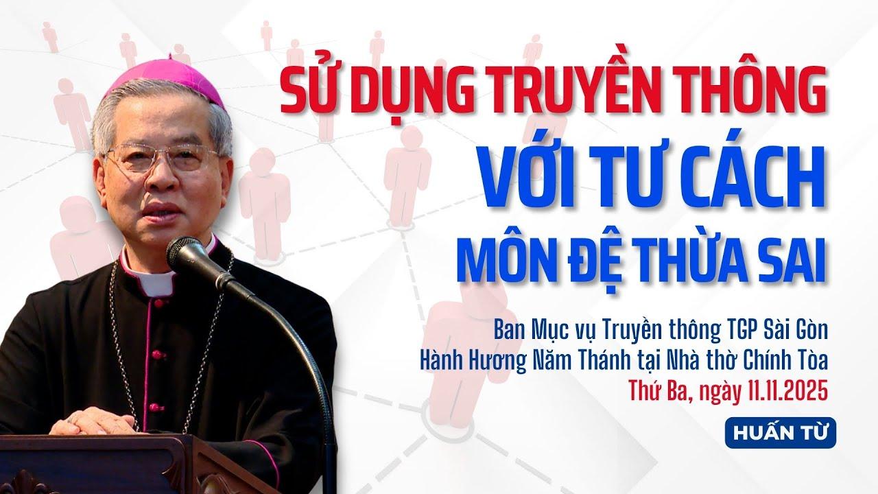 Sử dụng truyền thông với tư cách môn đệ thừa sai - Huấn từ của Đức Tổng Giám mục Giuse Nguyễn Năng