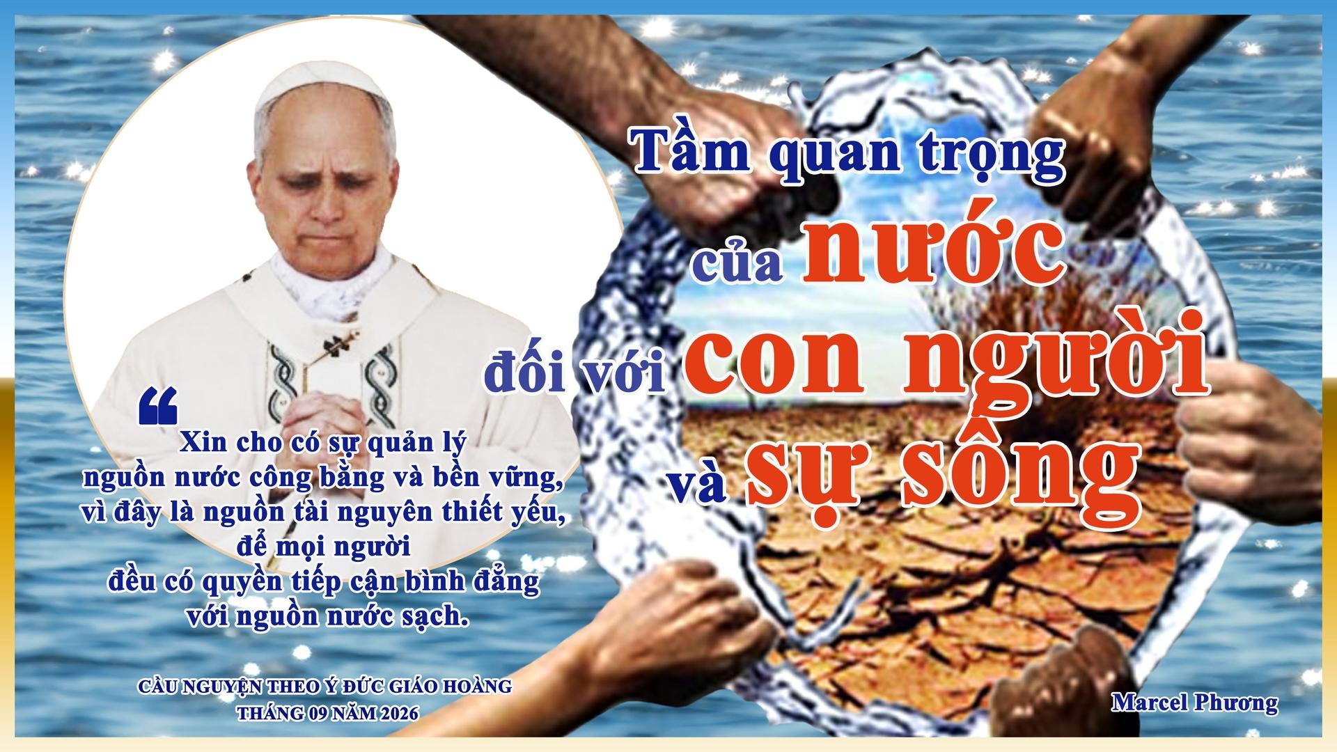 Cầu nguyện theo ý Đức Giáo Hoàng - Tháng 09 năm 2026: Tầm quan trọng của nước đối với con người và sự sống