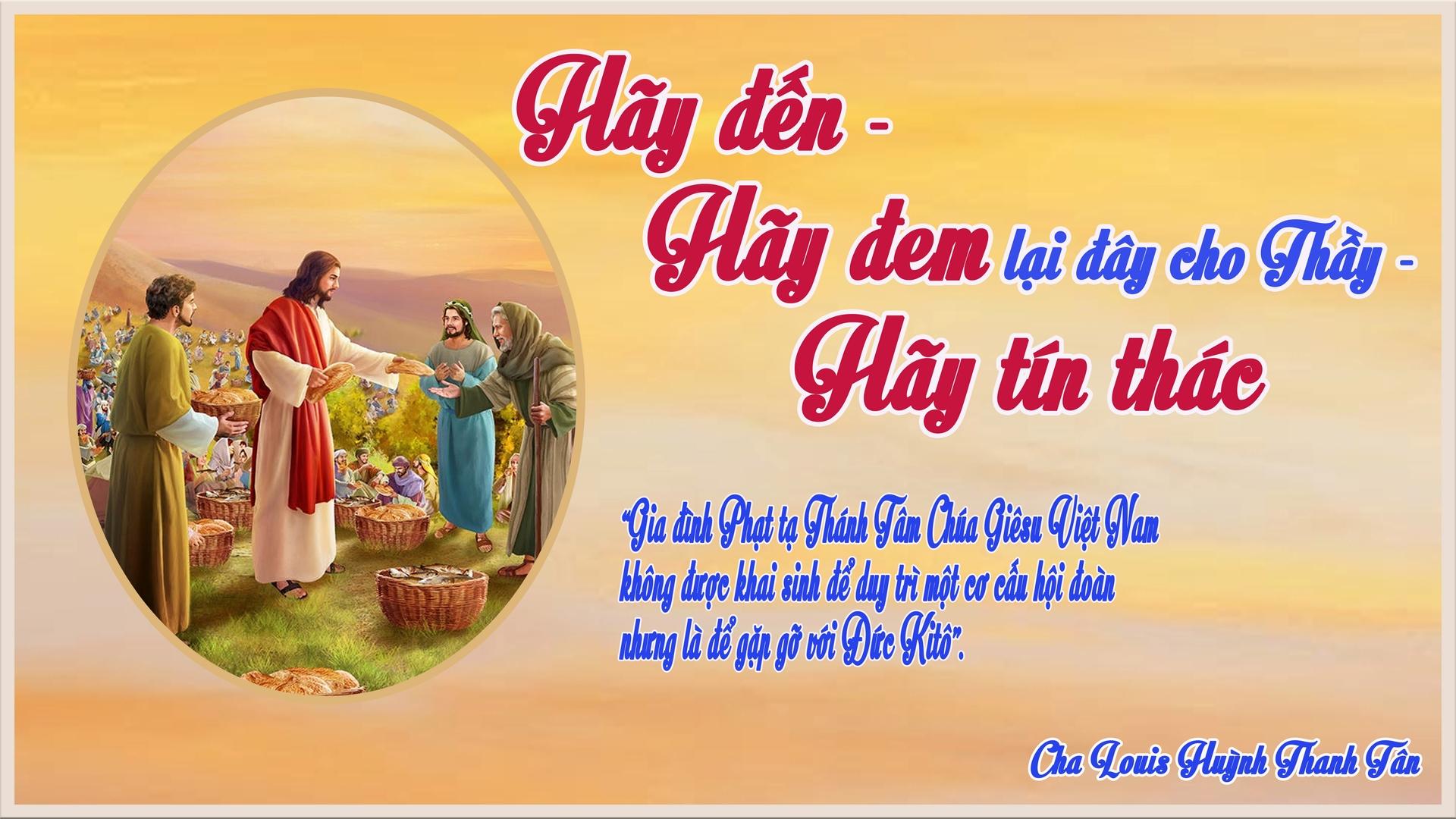 Hãy đến – Hãy đem lại đây cho Thầy – Hãy tín thác