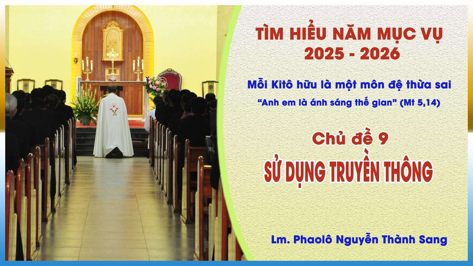 Tìm Hiểu Năm Mục Vụ 2025-2026 - Chủ đề 9: Sử dụng truyền thông