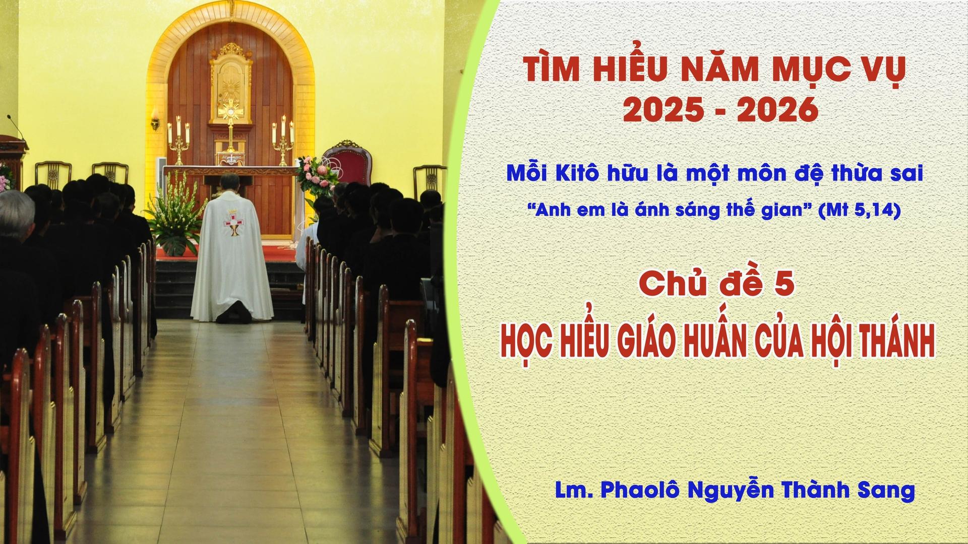 Tìm Hiểu Năm Mục Vụ 2025-2026 - Chủ đề 5: Học Hiểu Giáo Huấn Của Hội Thánh