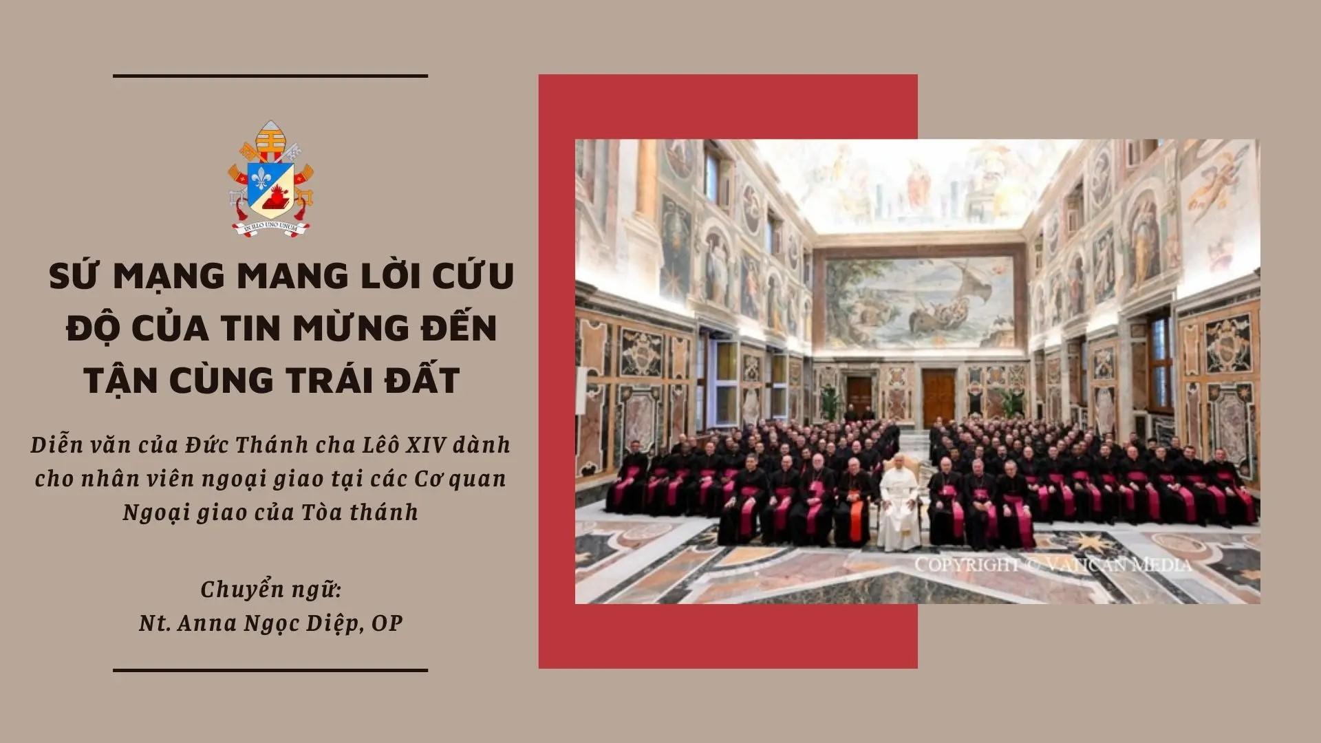 Sứ mạng mang Lời cứu độ của Tin Mừng đến tận cùng trái đất - Diễn văn của Đức Thánh Cha Lêô XIV dành cho nhân viên ngoại giao tại các Cơ quan Ngoại giao của Tòa thánh