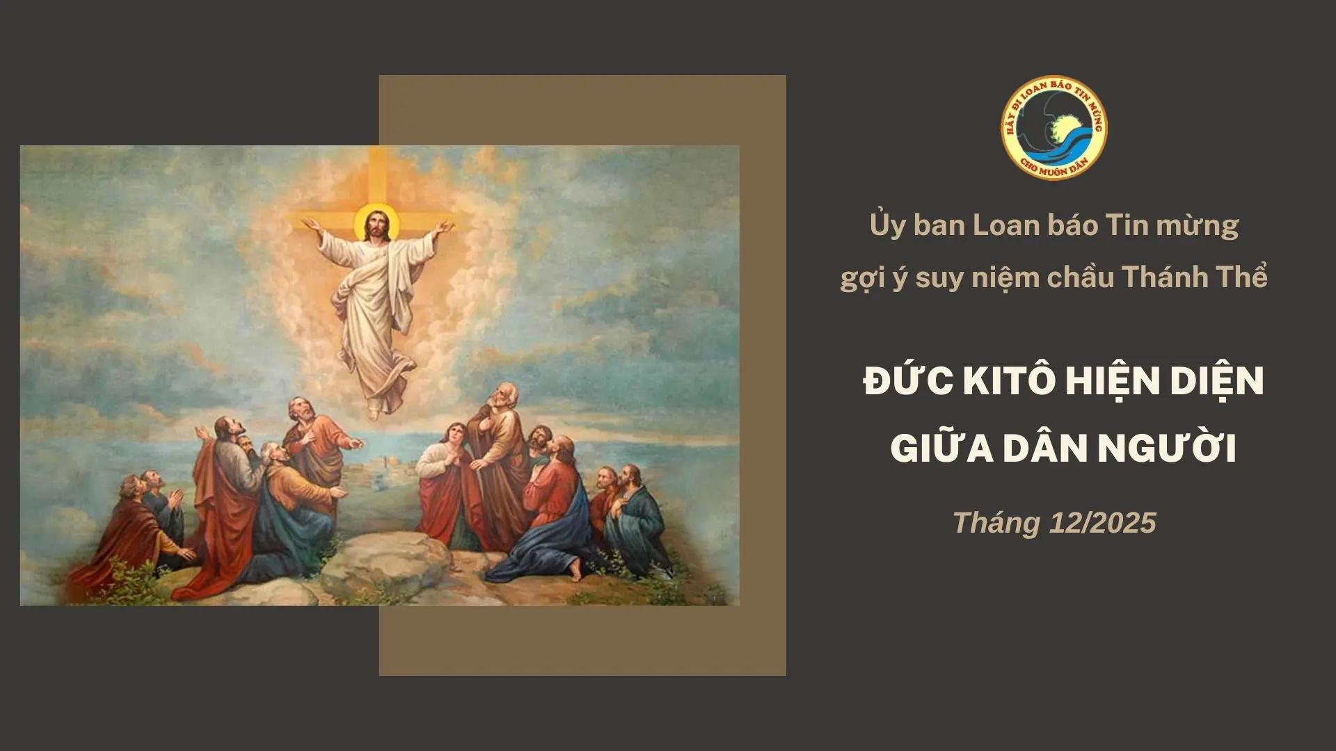 Ủy ban Loan báo Tin mừng gợi ý suy niệm chầu Thánh Thể tháng 12/2025 - Đức Kitô hiện diện giữa dân người
