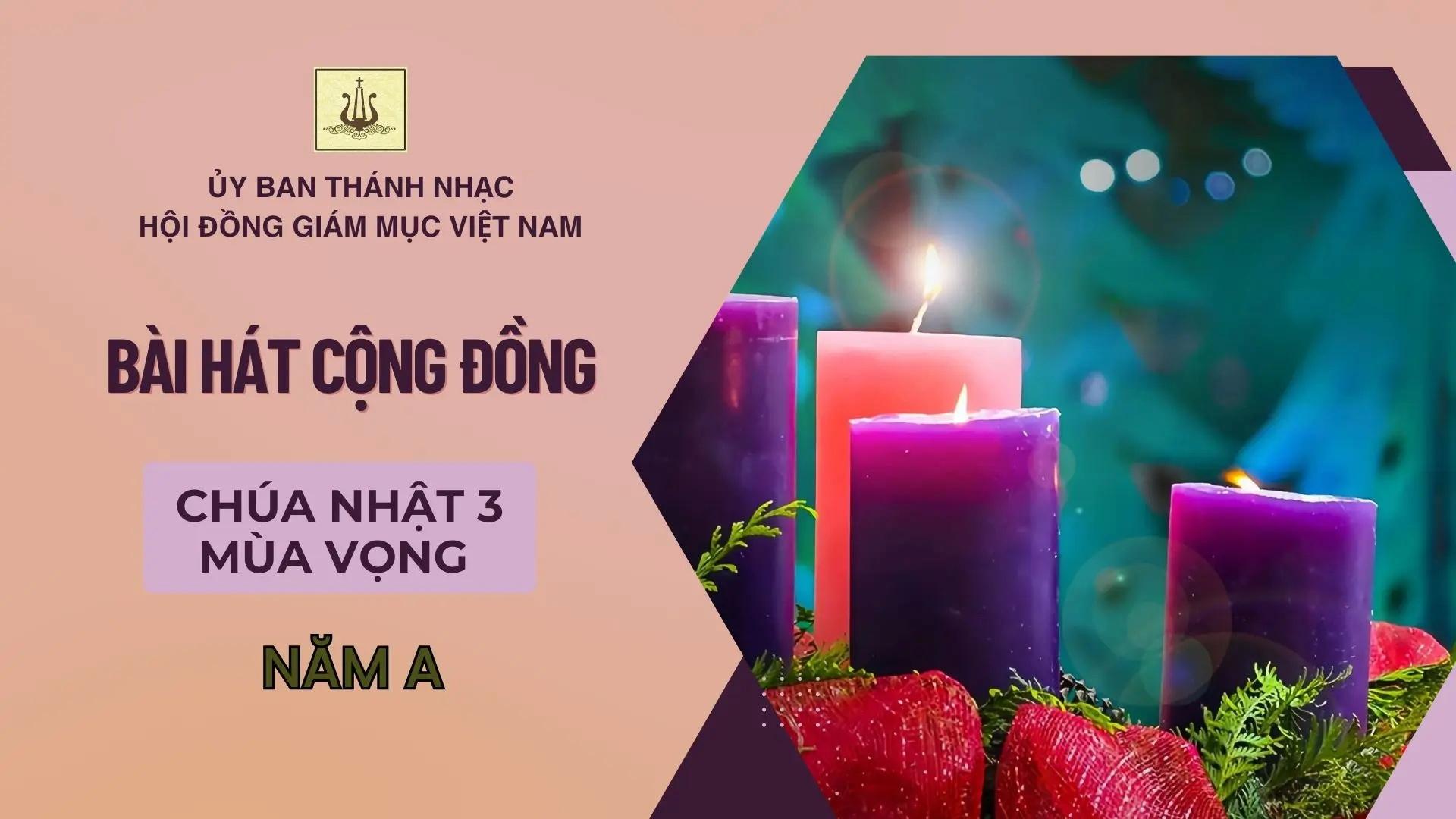 Bài hát cộng đồng Chúa nhật 3 mùa Vọng năm A