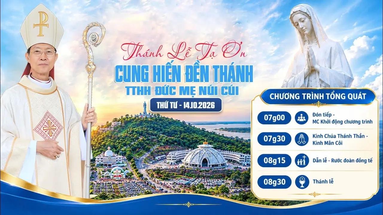 Thánh lễ Tạ ơn và cung hiến Đền thánh Trung tâm hành hương Đức Mẹ Núi Cúi lúc 08:30 ngày 14/10/2026