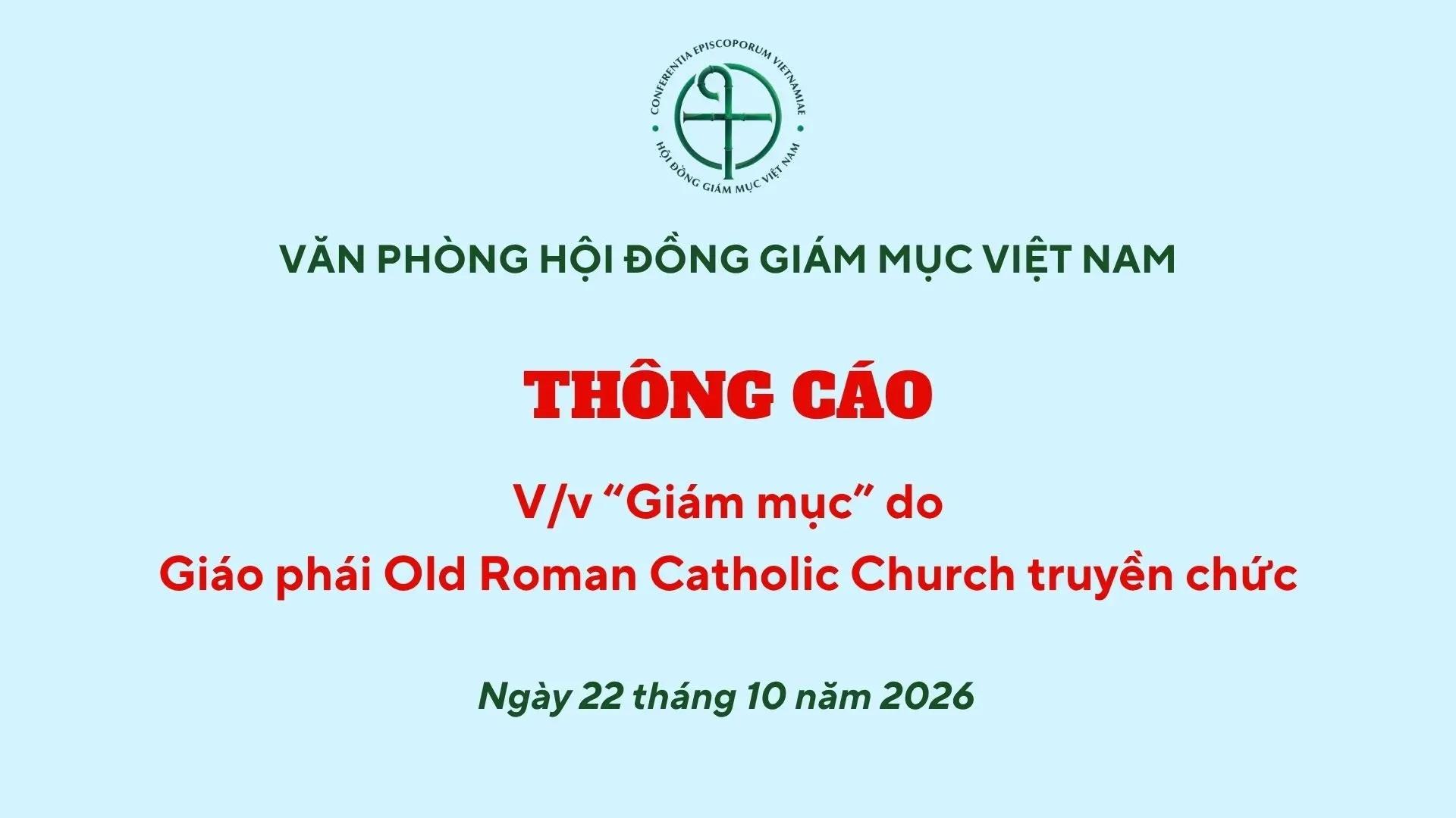 Văn phòng Hội đồng Giám mục Việt Nam thông cáo về “giám mục” giáo phái Old Roman Catholic truyền chức