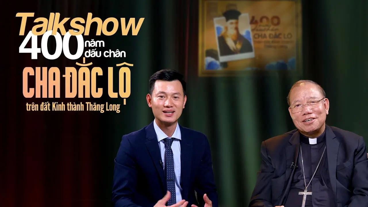 Talkshow 400 năm dấu chân Cha Đắc Lộ trên đất Kinh thành Thăng Long