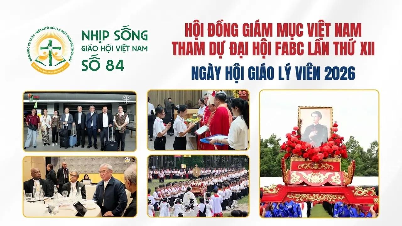 HĐGMVN Tham Dự Đại Hội
FABC Lần Thứ XII - Ngày Hội Giáo Lý Viên 2026 - Nhịp Sống Giáo Hội Việt Nam Số 84 (21/7/2026 - 27/7/2026)