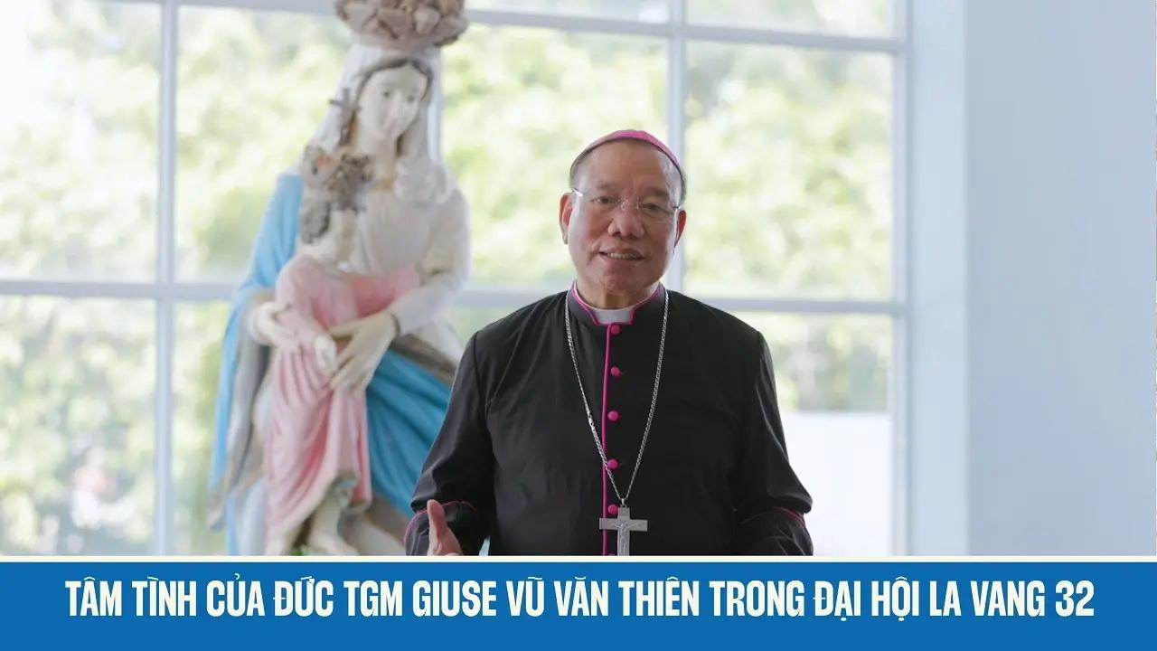 Tâm tình của Đức Tổng Giám mục Giuse Vũ Văn Thiên trong Đại hội Hành hương Đức Mẹ La Vang lần thứ 32