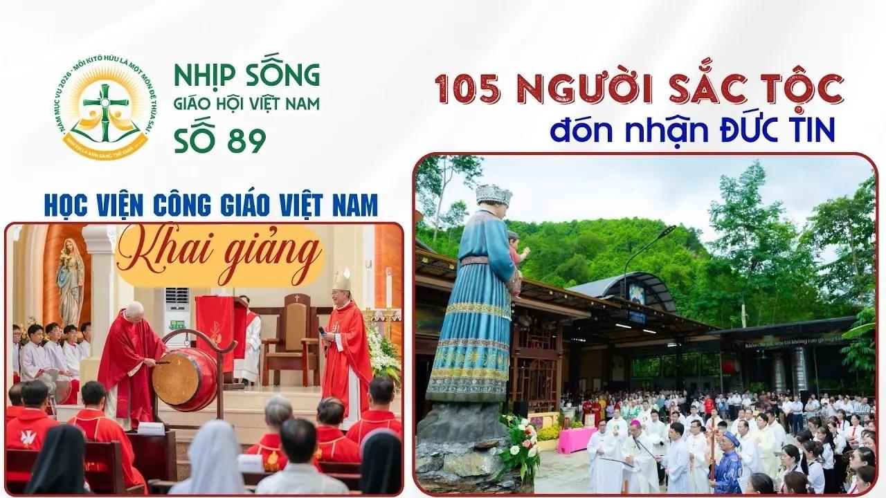 105 anh chị em dân tộc thiểu số đón nhận đức tin - Học viện Công giáo Việt Nam khai giảng: Nhịp sống Giáo hội Việt Nam số 89 (24/8/2026 - 31/8/2026)