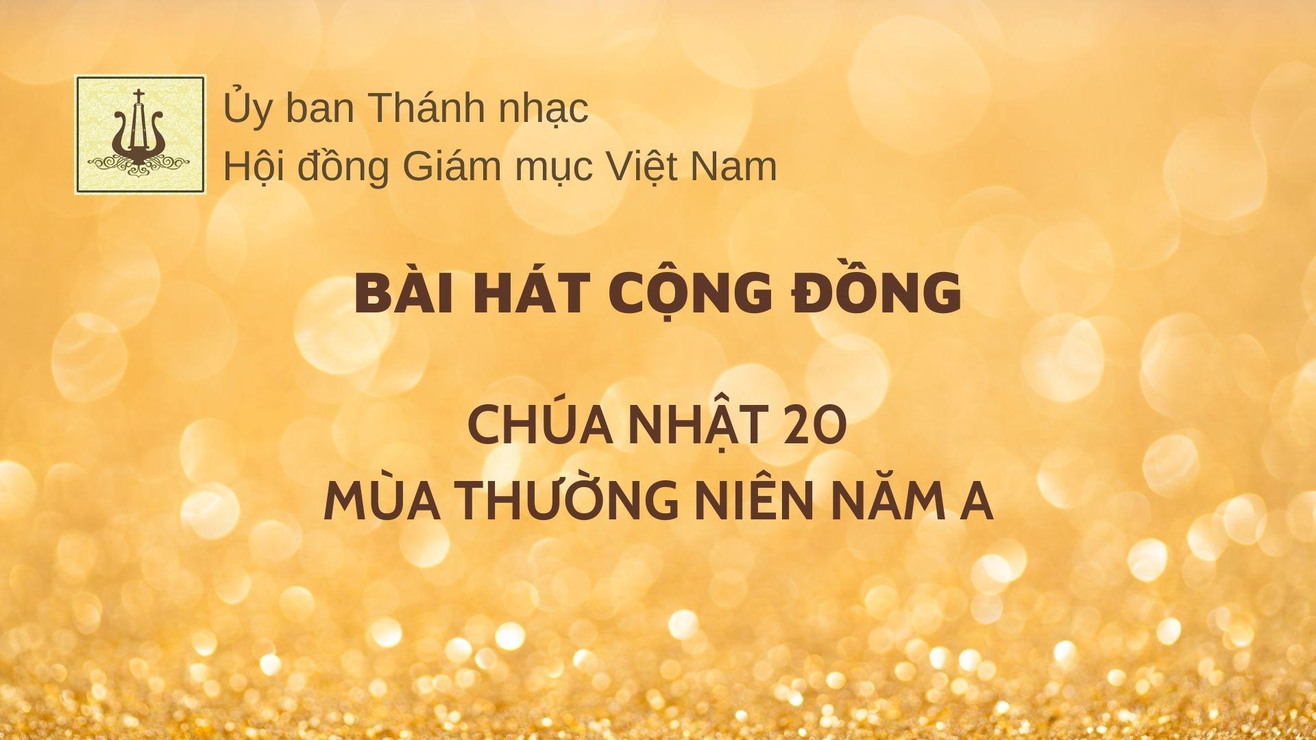 Bài hát cộng đồng cho Chúa nhật 20 Thường niên năm A