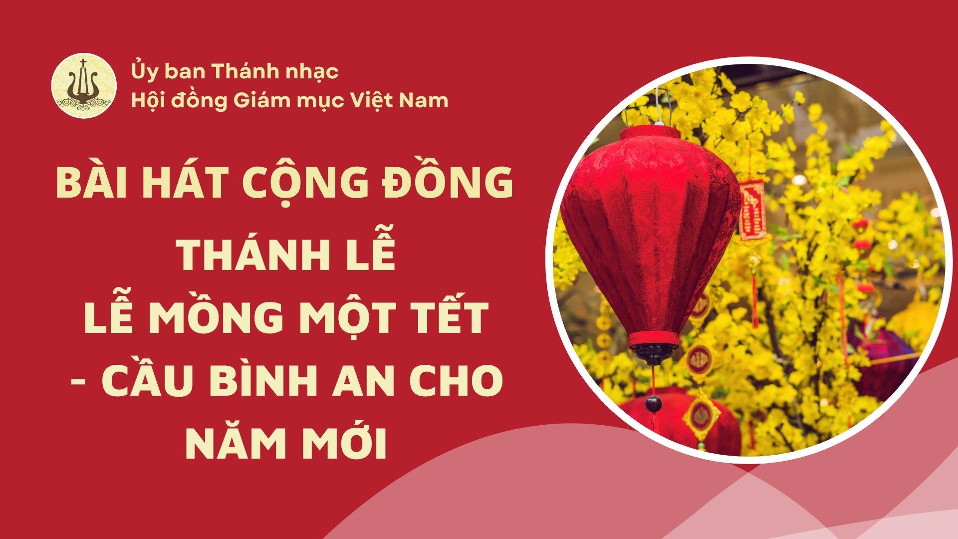 Bài hát cộng đồng Lễ Mồng Một Tết - Cầu bình an cho năm mới