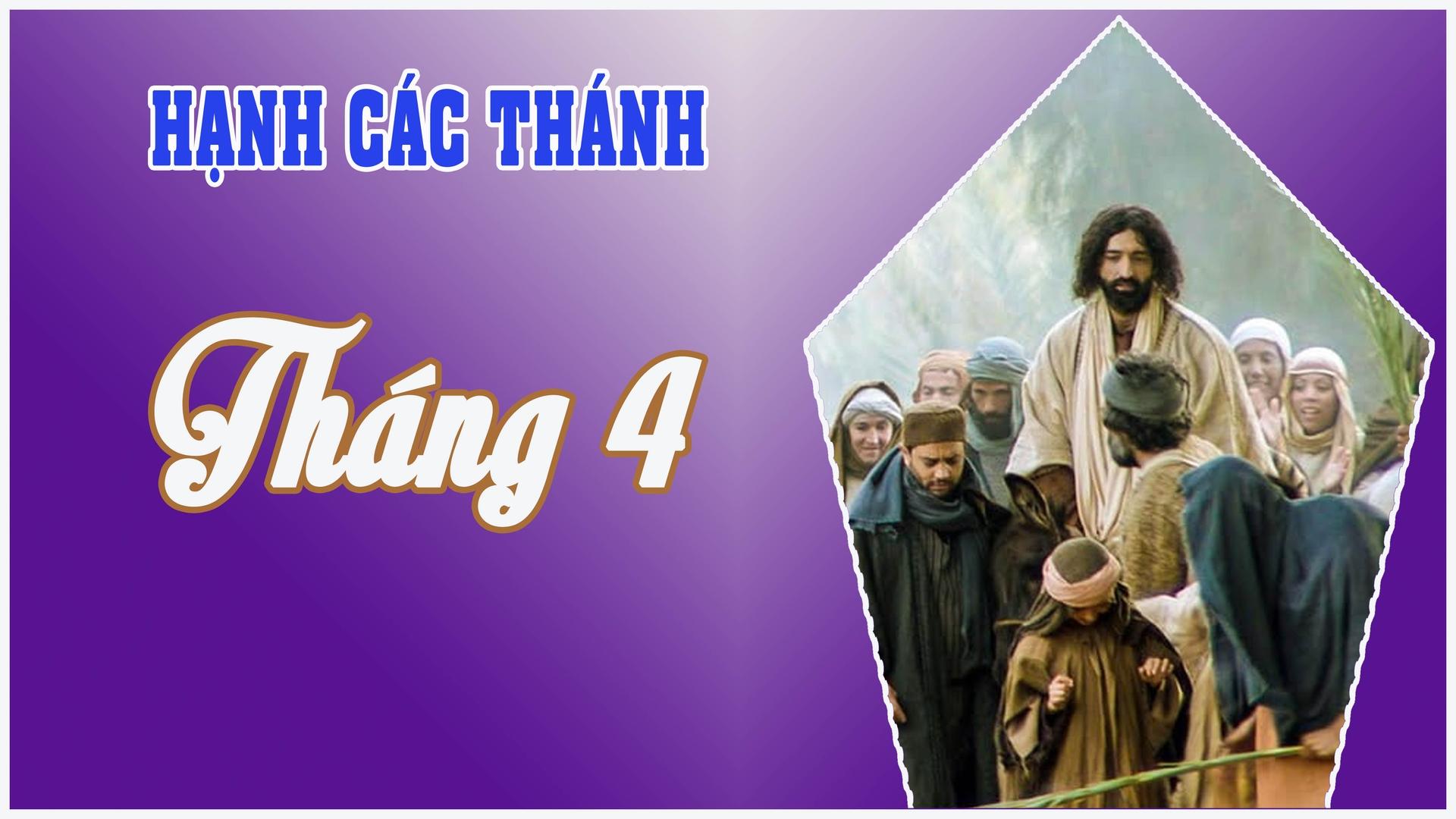 Hạnh Các Thánh: Tháng 4