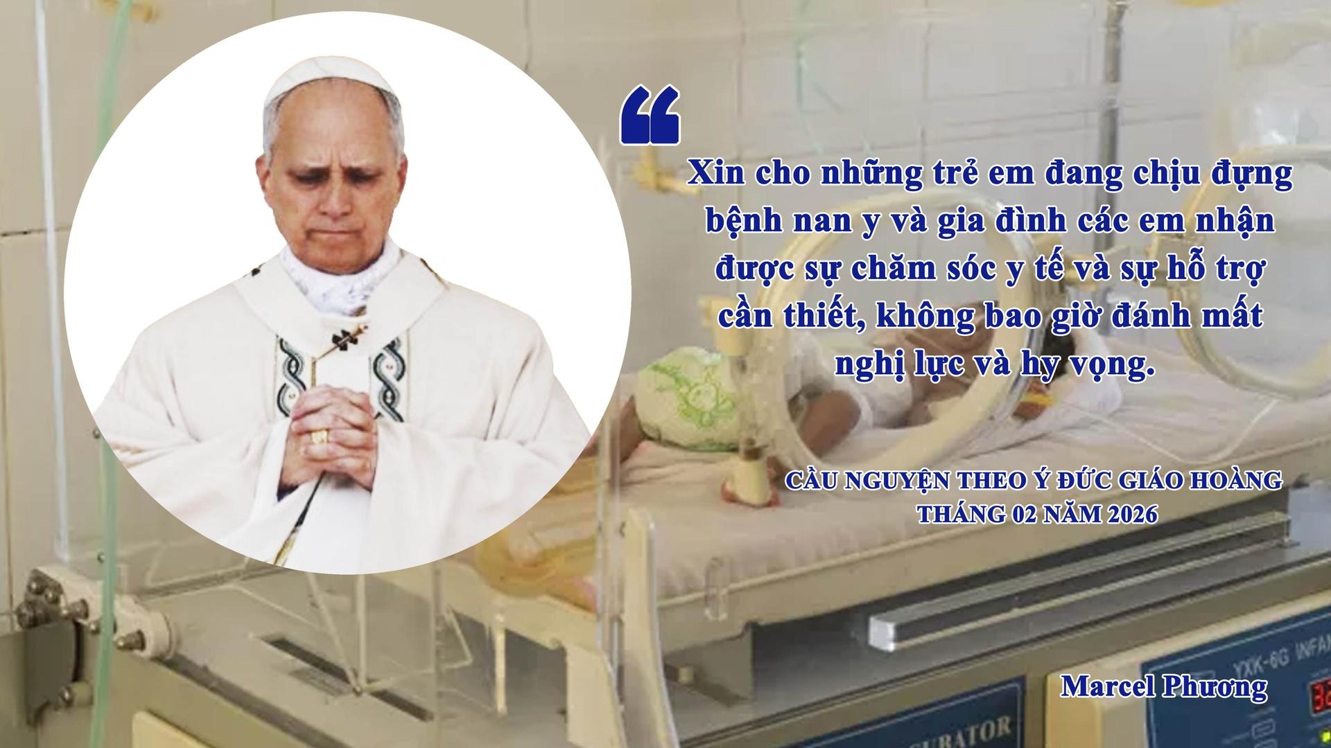 Cầu nguyện theo ý Đức Giáo Hoàng - Tháng 02 năm 2026: Tiếng kêu cứu của những trẻ em mắc bệnh nan y ngày nay